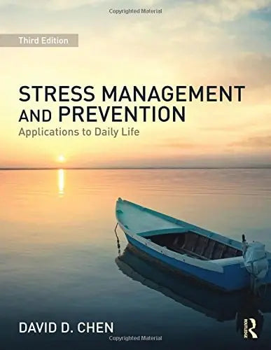 Stress Management and Prevention Applications to Daily Life by David D. Chen ISBN: 978-1138906280