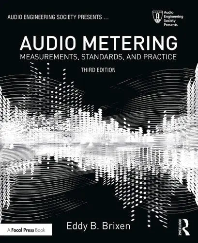 Audio Metering Measurements, Standards and Practice by Eddy Brixen ISBN: 978-1138909113