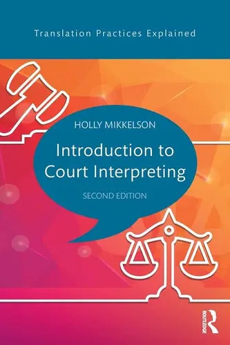 Introduction to Court Interpreting by Holly Mikkelson ISBN: 978-1138916517