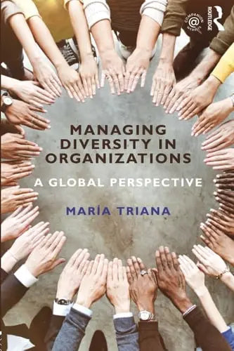 Managing Diversity in Organizations A Global Perspective by María Triana ISBN: 978-1138917026