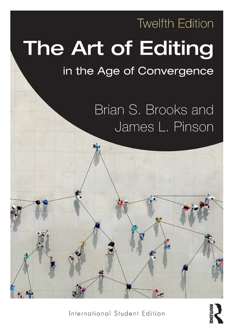 The Art of Editing In the Age of Convergence International Student Edition by Brian S. Brooks 12th Edition ISBN 9781032191645