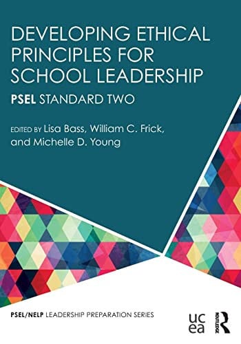 Developing Ethical Principles for School Leadership PSEL Standard Two