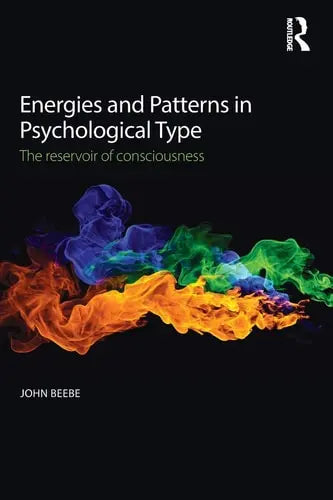 Energies and Patterns in Psychological Type The Reservoir of Consciousness by John Beebe ISBN: 978-1138922280