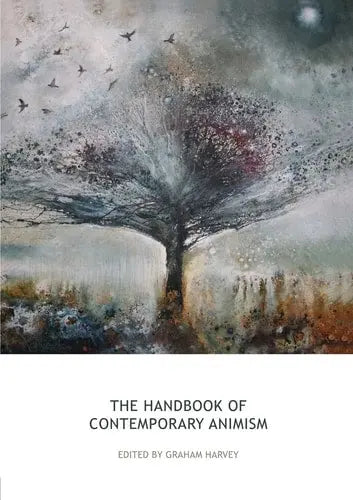 The Handbook of Contemporary Animism by Graham Harvey ISBN: 978-1138928978