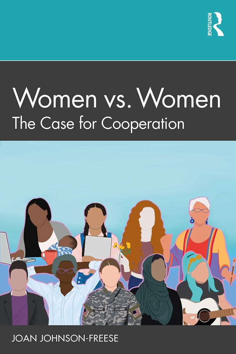 Women Vs. Women The Case for Cooperation by Joan Johnson-Freese 1st Edition ISBN 9781032211824