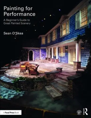 Painting for Performance A Beginner's Guide to Great Painted Scenery by Sean O'Skea ISBN: 978-1138951167