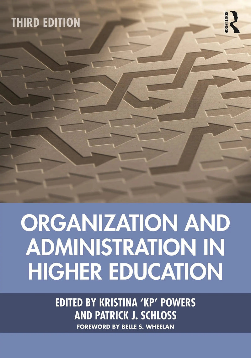 Organization and Administration in Higher Education by Kristina Powers 3rd Edition ISBN 9781032225241