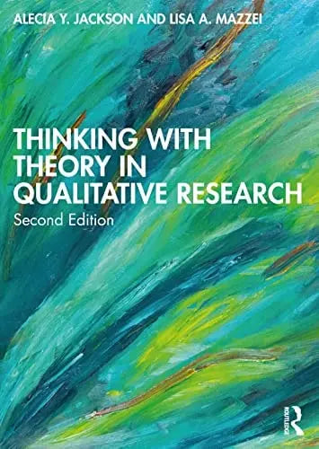 Thinking with Theory in Qualitative Research by Alecia Youngblood Jackson ISBN: 978-1138952140