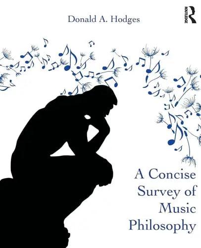 A Concise Survey of Music Philosophy by Donald A. Hodges ISBN: 978-1138954519