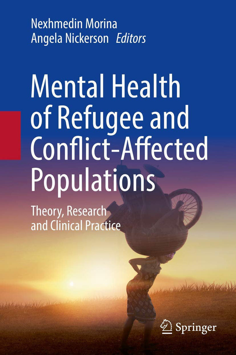 Mental Health of Refugee and Conflict-Affected Populations Theory, Research and Clinical Practice 1st Edition