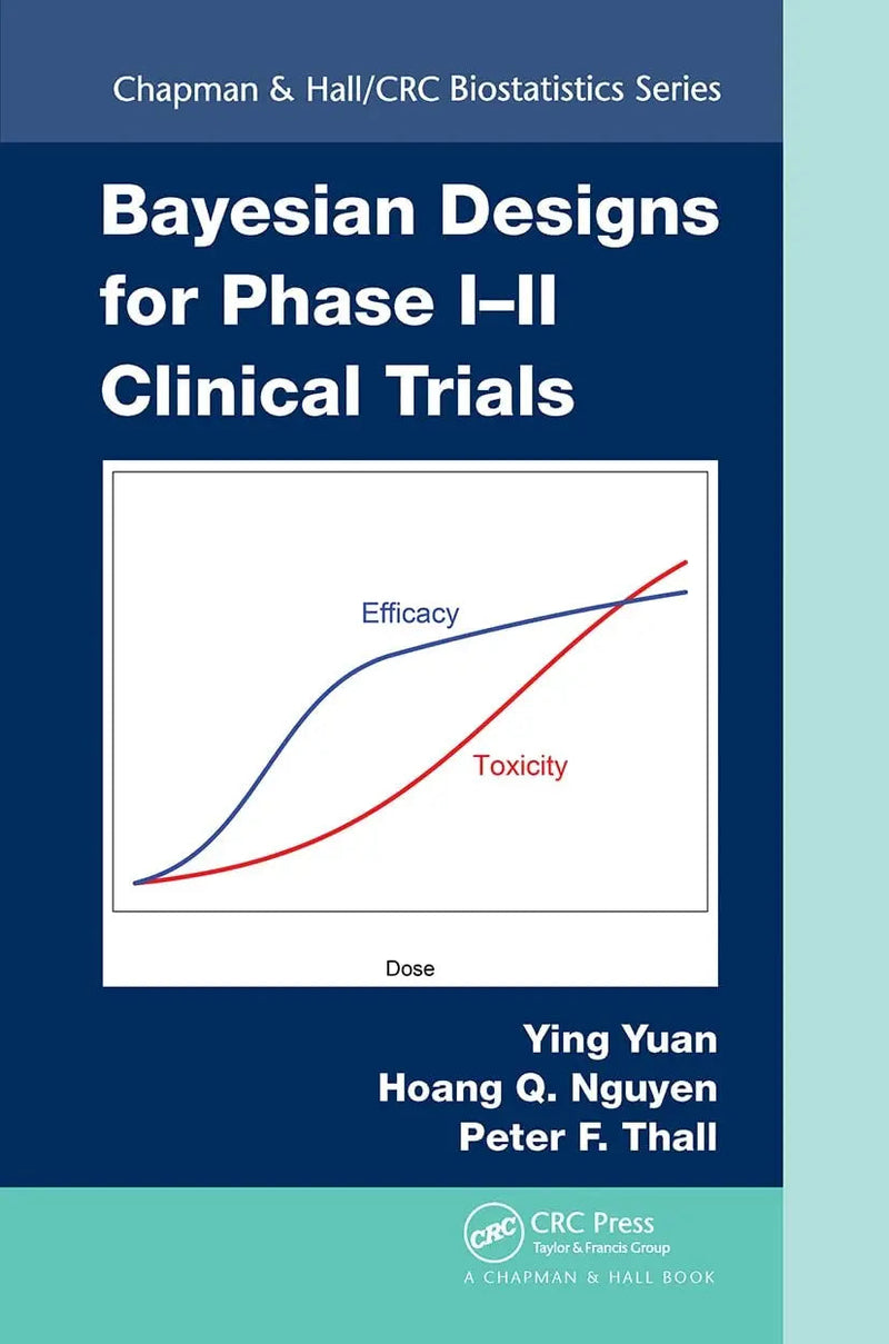 Bayesian Designs for Phase I-II Clinical Trials by Ying Yuan 1st Edition ISBN 9781032242644