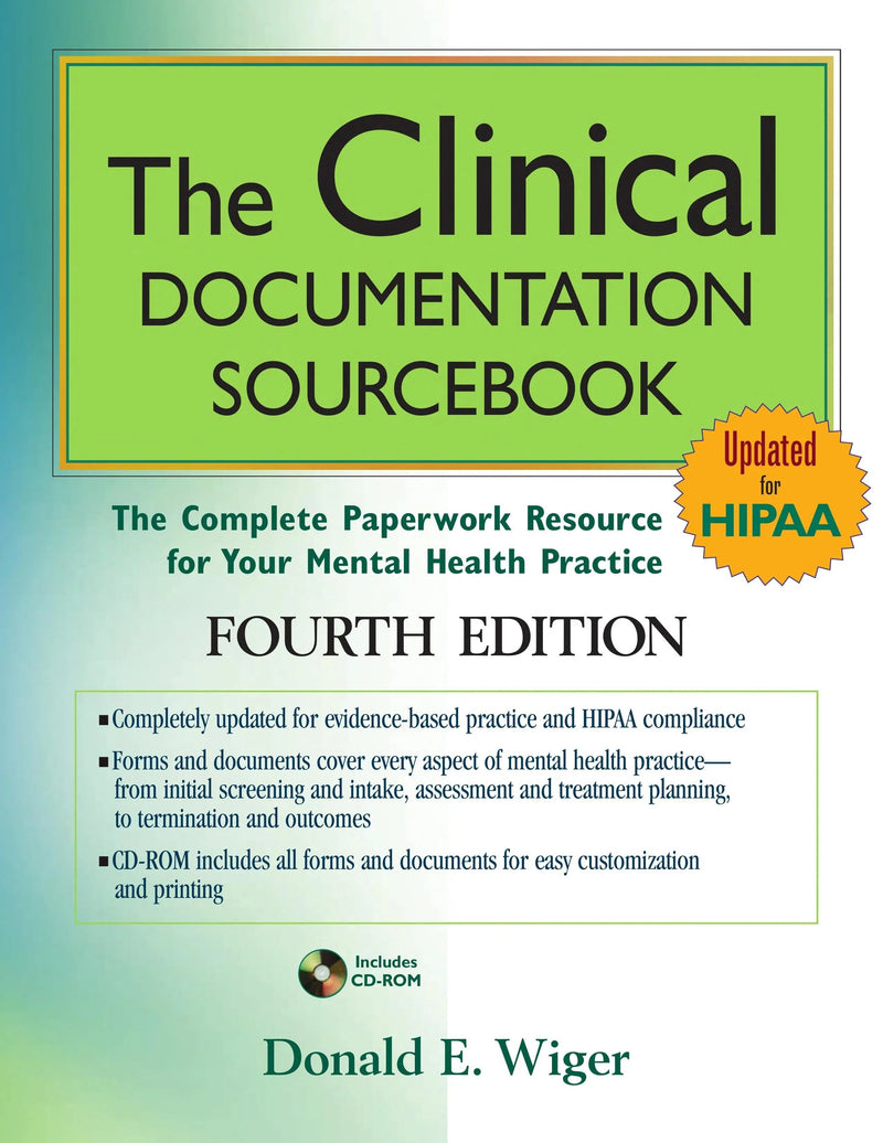 The Clinical Documentation Sourcebook The Complete Paperwork Resource for Your Mental Health Practice by Donald E. Wiger 4th Edition ISBN 9780470527788