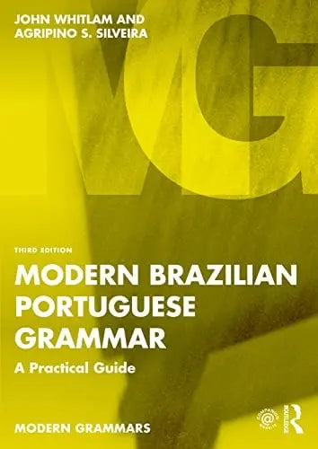 Modern Brazilian Portuguese Grammar A Practical Guide by John Whitlam ISBN: 978-1032244334