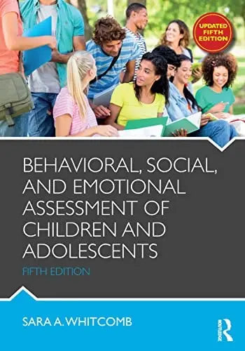 Behavioral, Social, and Emotional Assessment of Children and Adolescents by Sara A. Whitcomb ISBN: 978-1032244594