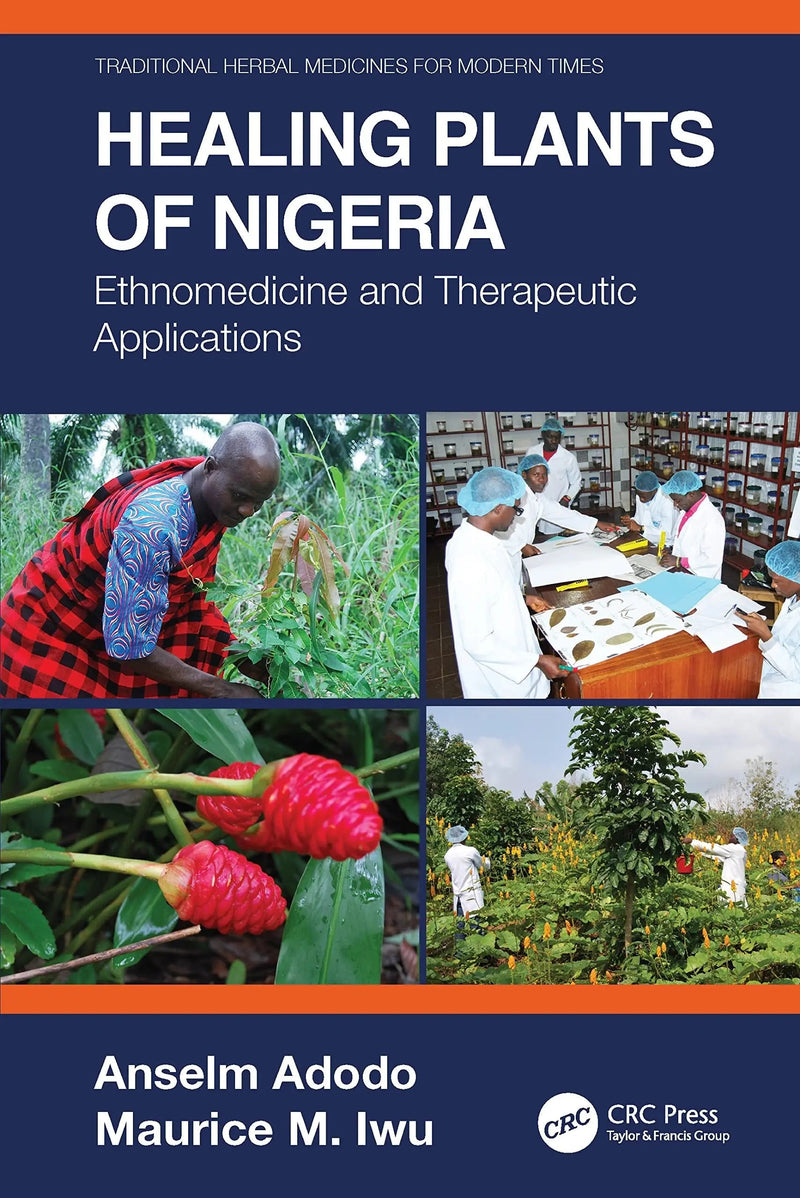 Healing Plants of Nigeria Ethnomedicine and Therapeutic Applications by Anselm Adodo 1st Edition ISBN 9781032248752