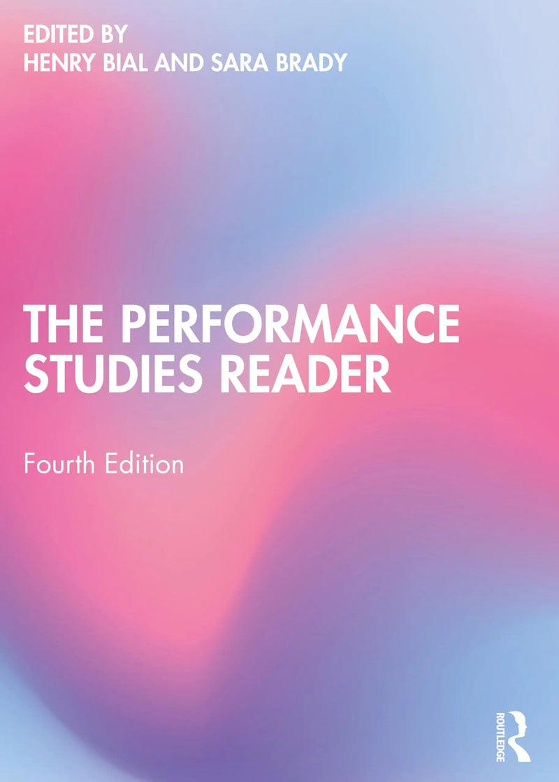 The Performance Studies Reader by Henry Bial 4th Edition ISBN 9781032253978