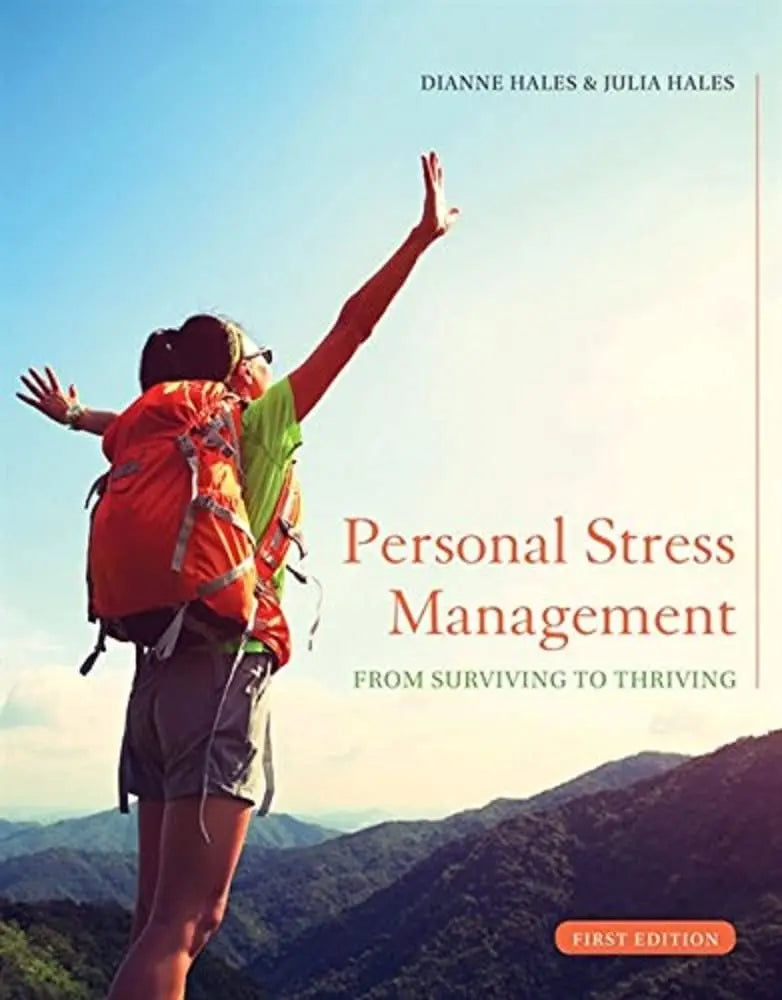 Personal Stress Management: Surviving to Thriving by Dianne Hales 1st Edition ISBN 9781133364313