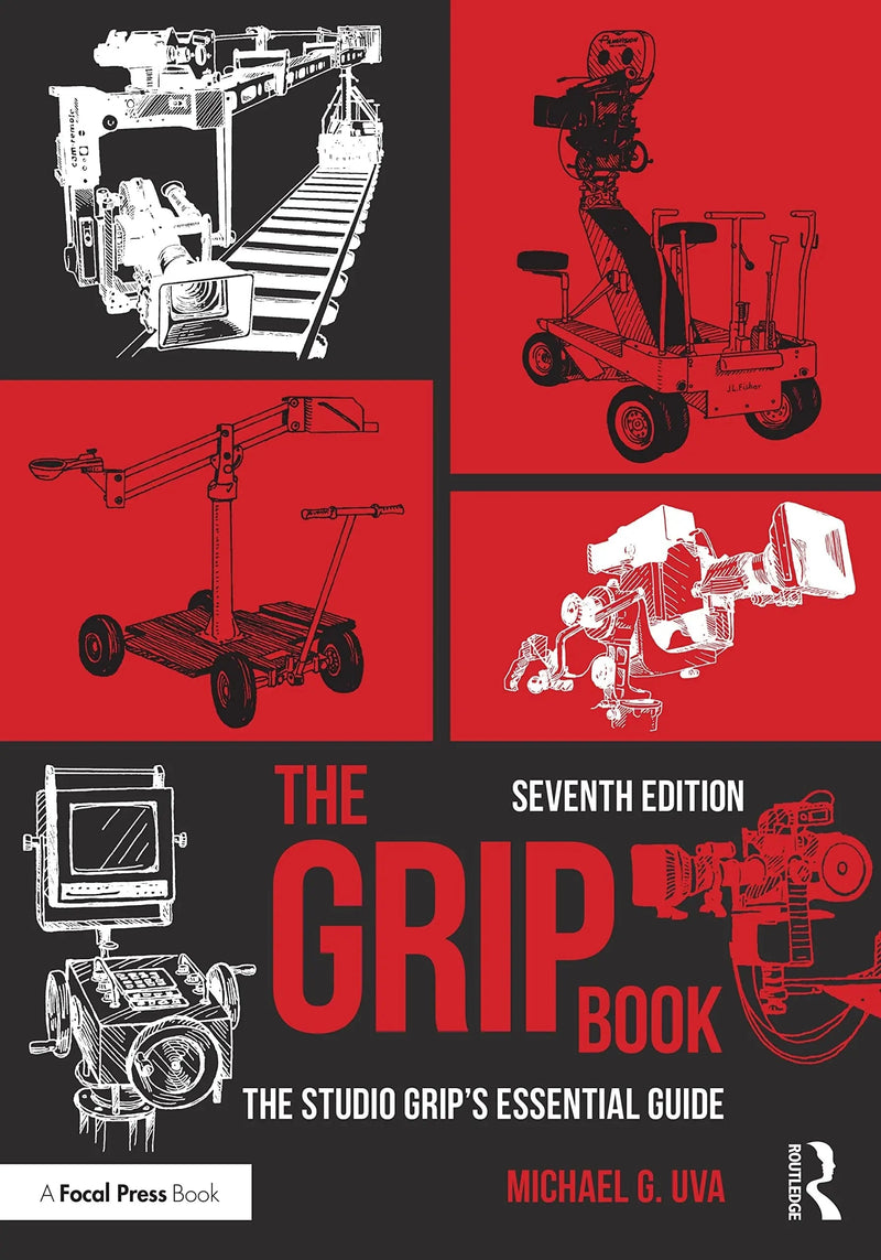The Grip Book The Studio Grip's Essential Guide by Michael G. Uva 7th Edition ISBN 9781032255866