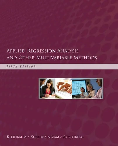 Applied Regression Analysis and Other Multivariable Methods by David G. Kleinbaum ISBN: 978-1285051086