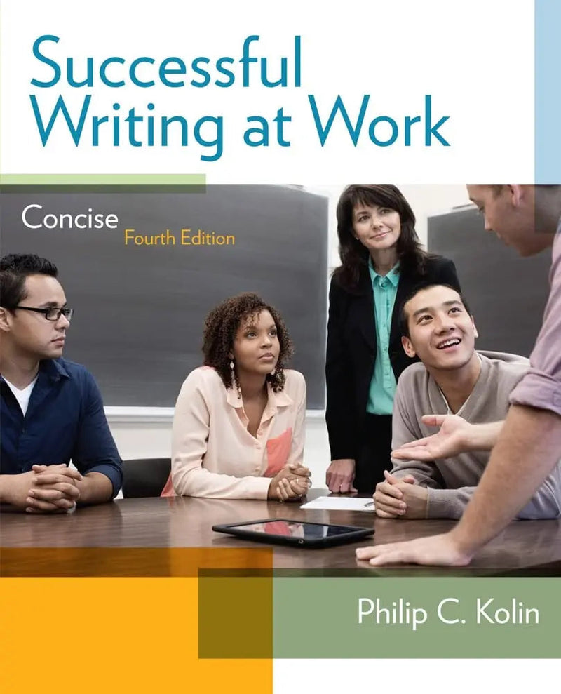Successful Writing at Work: Concise Edition by Philip C. Kolin 4th Edition ISBN 9781285052564