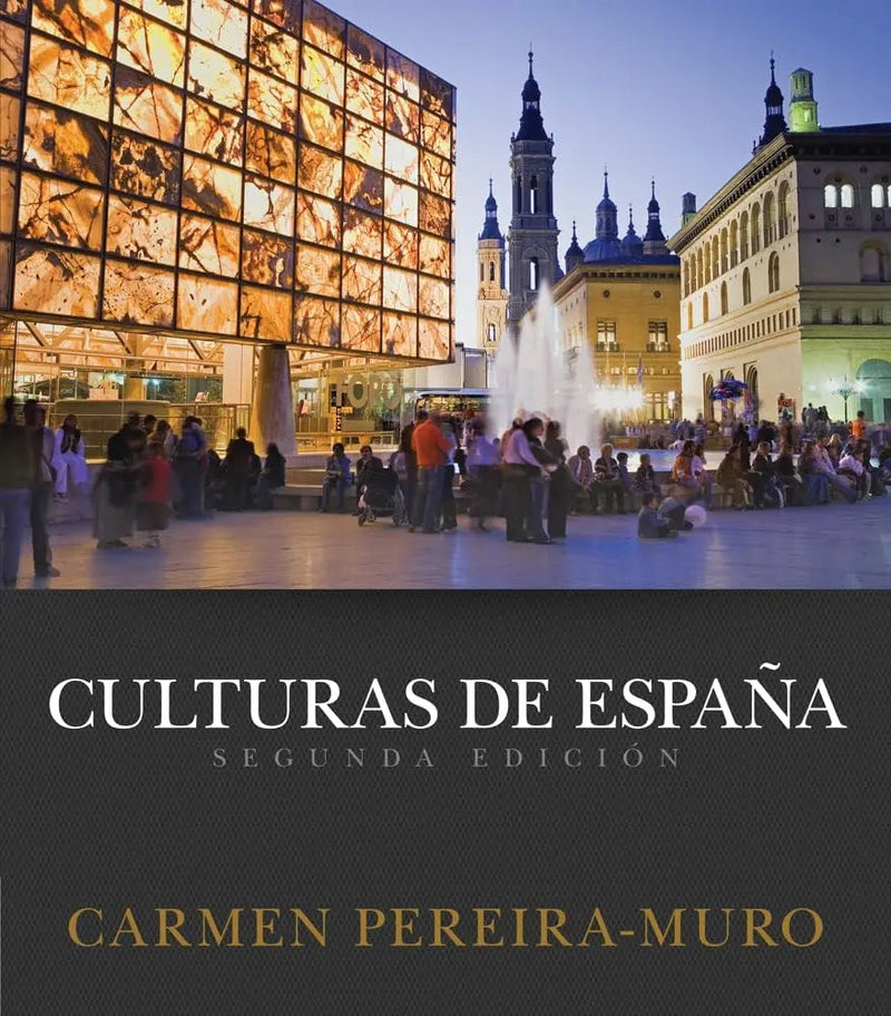 Culturas de Espana by Carmen Pereira-Muro 2nd Edition ISBN 9781285053646