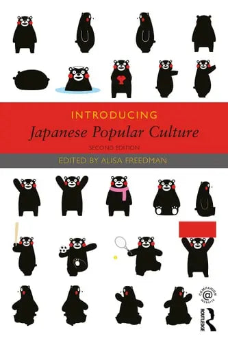Introducing Japanese Popular Culture by Alisa Freedman