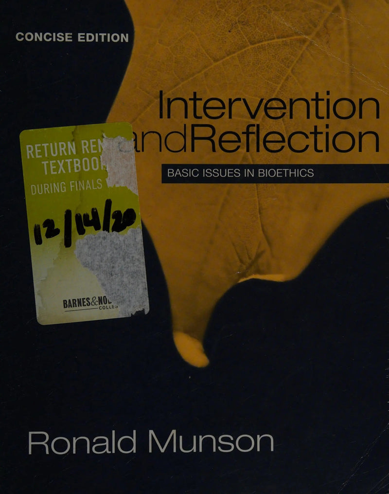 Intervention and Reflection: Basic Issues in Bioethics, Concise Edition by Ronald Munson 1st Edition ISBN 9781285071381
