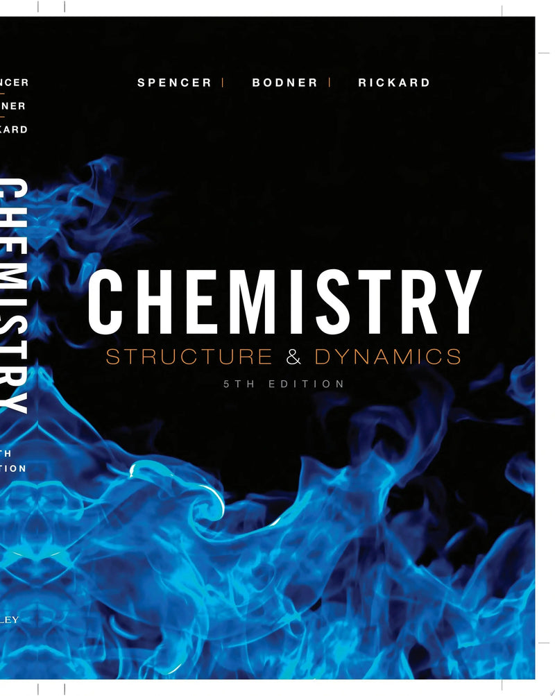 Chemistry Structure and Dynamics by James N. Spencer 5th Edition ISBN 9780470587119