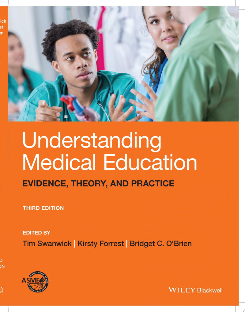 Understanding Medical Education Evidence, Theory, and Practice 3rd Edition