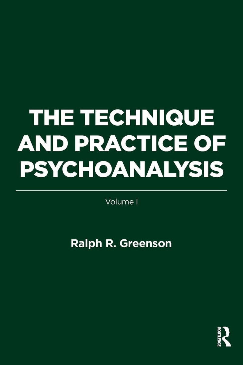 The Technique and Practice of Psychoanalysis Volume I