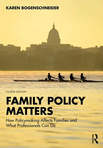 Family Policy Matters How Policymaking Affects Families and what Professionals Can Do ISBN 9781032318325