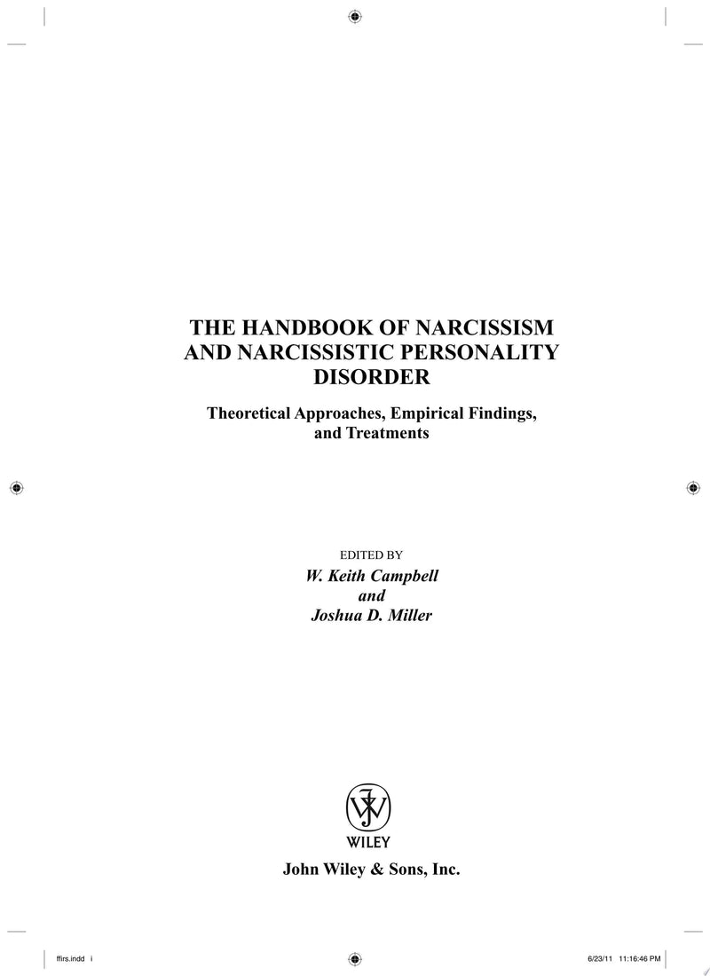The Handbook of Narcissism and Narcissistic Personality Disorder Theoretical Approaches, Empirical Findings, and Treatments by W. Keith Campbell 1st Edition