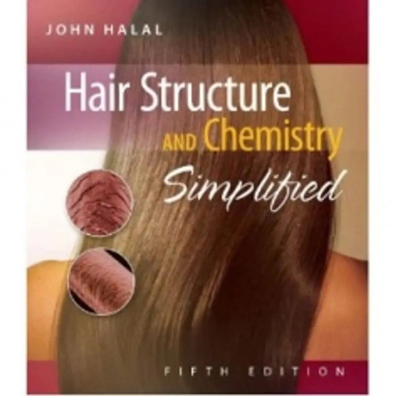 Hair Structure and Chemistry Simplified by John Halal 5th Edition ISBN 9781428335585