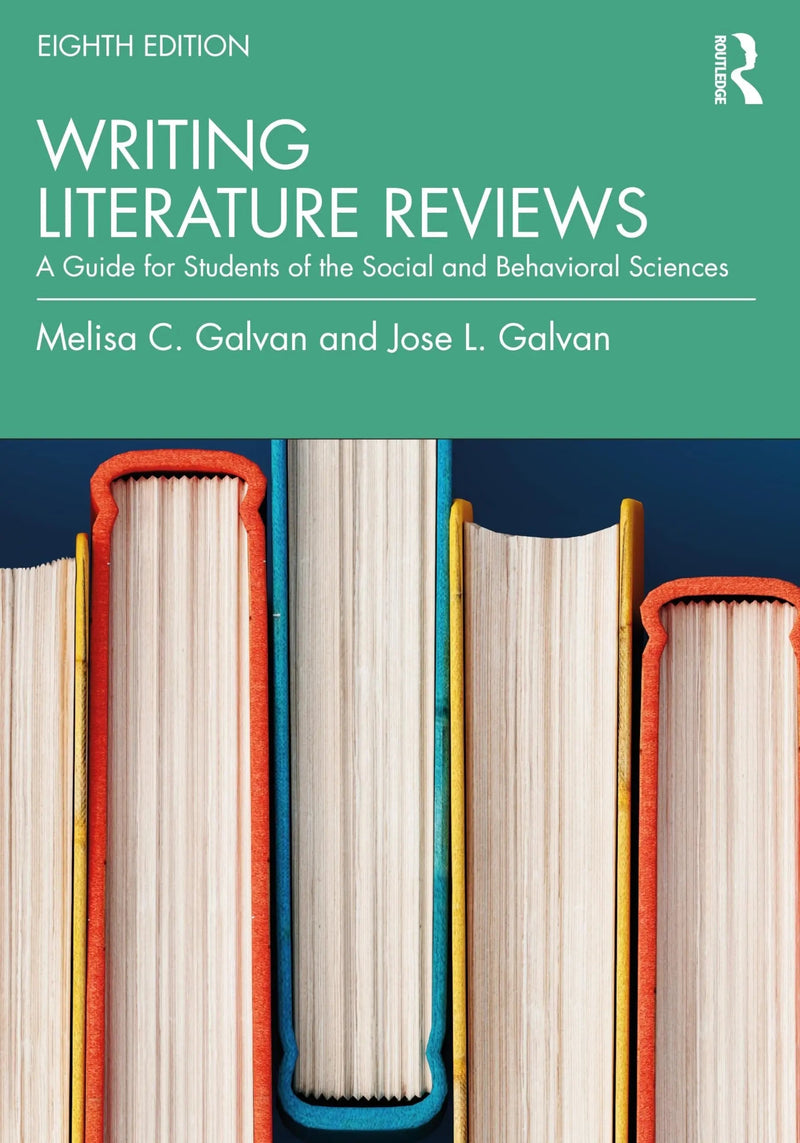 Writing Literature Reviews A Guide for Students of the Social and Behavioral Sciences 8th by Melisa Galvan