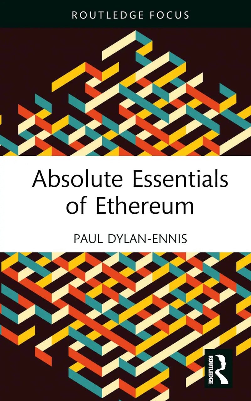 Absolute Essentials of Ethereum by Paul Dylan-Ennis 1st Edition ISBN 9781032334189