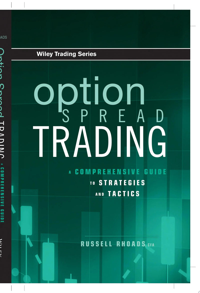 Option Spread Trading A Comprehensive Guide to Strategies and Tactics by Russell Rhoads 1st Edition ISBN 9780470618981