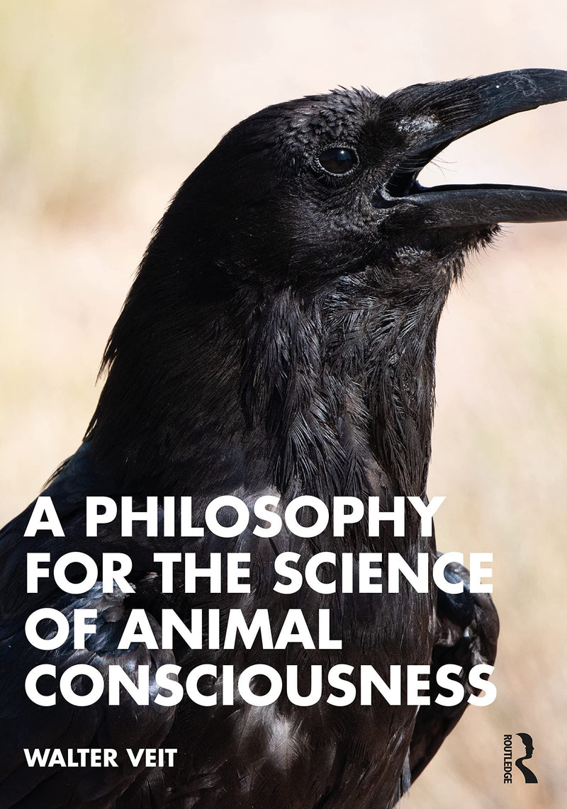 A Philosophy for the Science of Animal Consciousness 1st Edition
