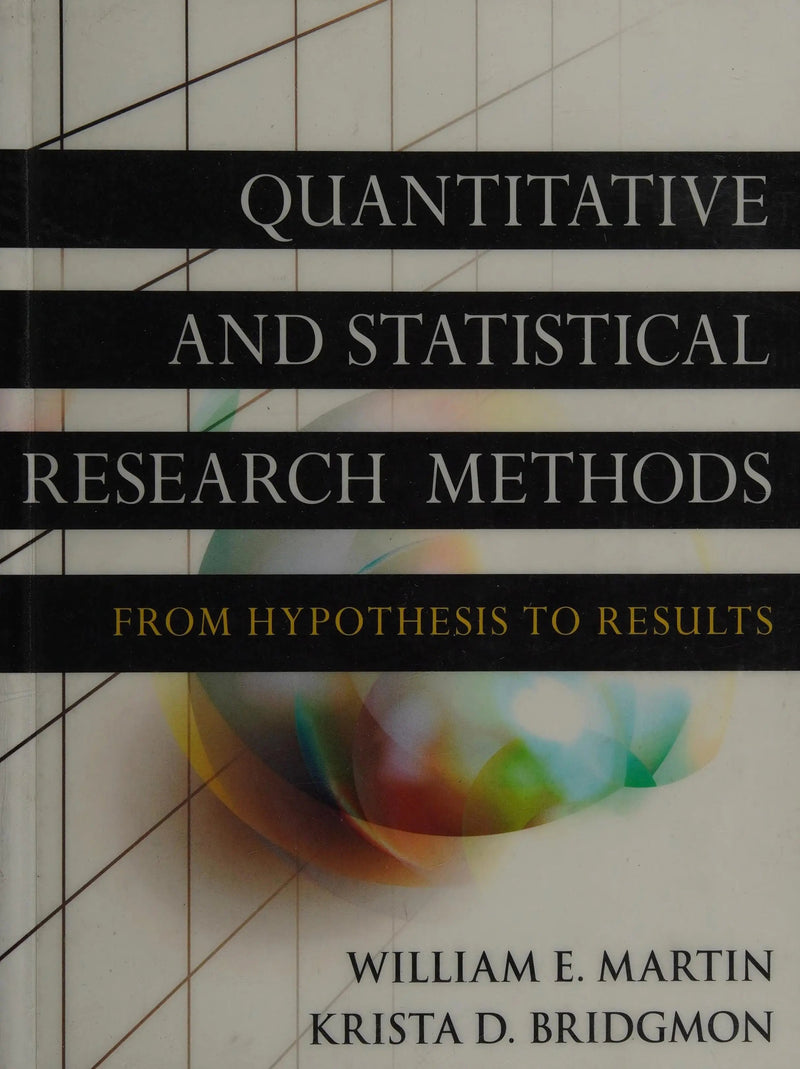 Quantitative and Statistical Research Methods From Hypothesis to Results by William E. Martin 1st Edition ISBN 9780470631829