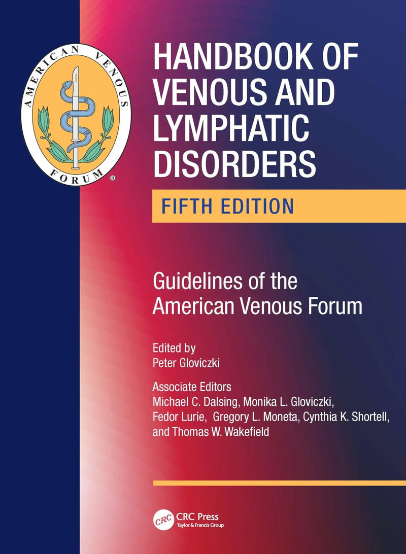 Handbook of Venous and Lymphatic Disorders Guidelines of the American Venous Forum by Peter Gloviczki 5th Edition ISBN 9781032355672