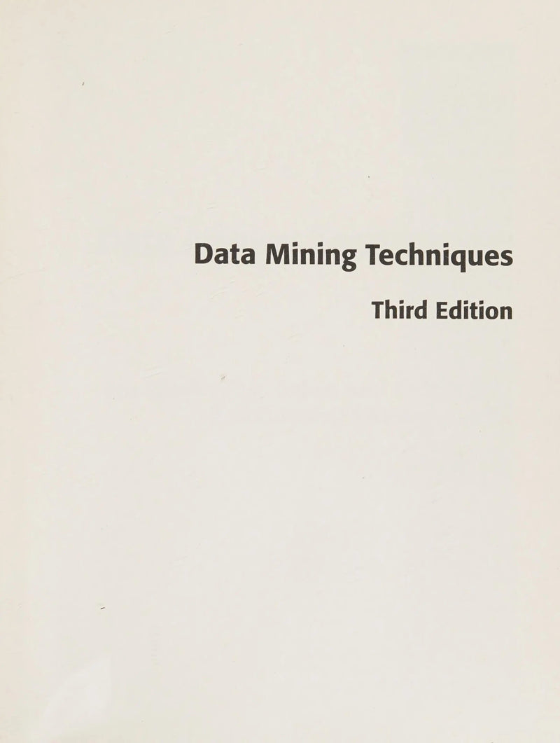 Data Mining Techniques For Marketing, Sales, and Customer Relationship Management by Gordon S. Linoff 3rd Edition ISBN 9780470650936