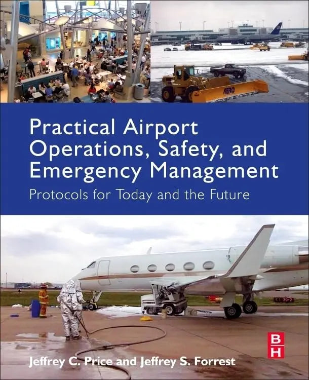 Practical Airport Operations, Safety, and Emergency Management: Protocols for Today and the Future by Price 1st Edition ISBN 9780128005156