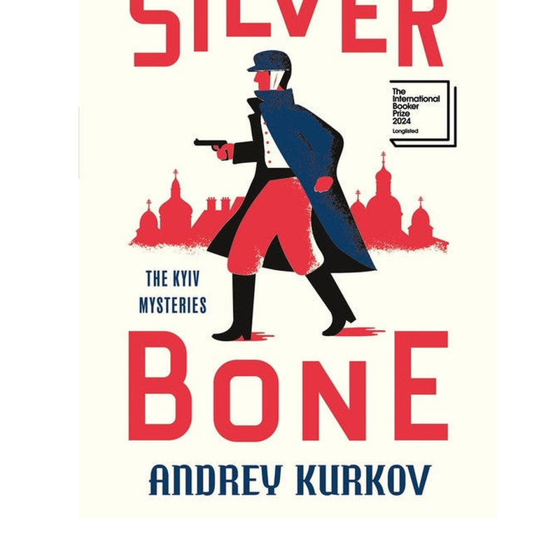 The Silver Bone by Andrey Kurkov