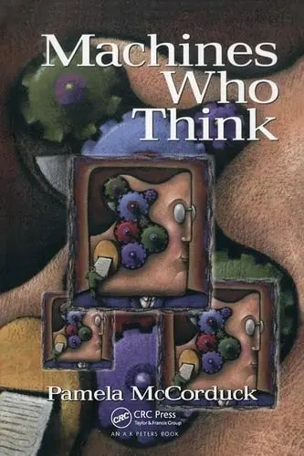 Machines Who Think: A Personal Inquiry into the History and Prospects of Artificial Intelligence by Pamela McCorduck ISBN: 978-1568812052