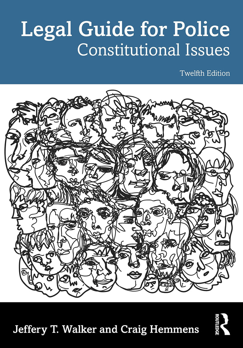 Legal Guide for Police Constitutional Issues by Jeffery T. Walker 12th Edition