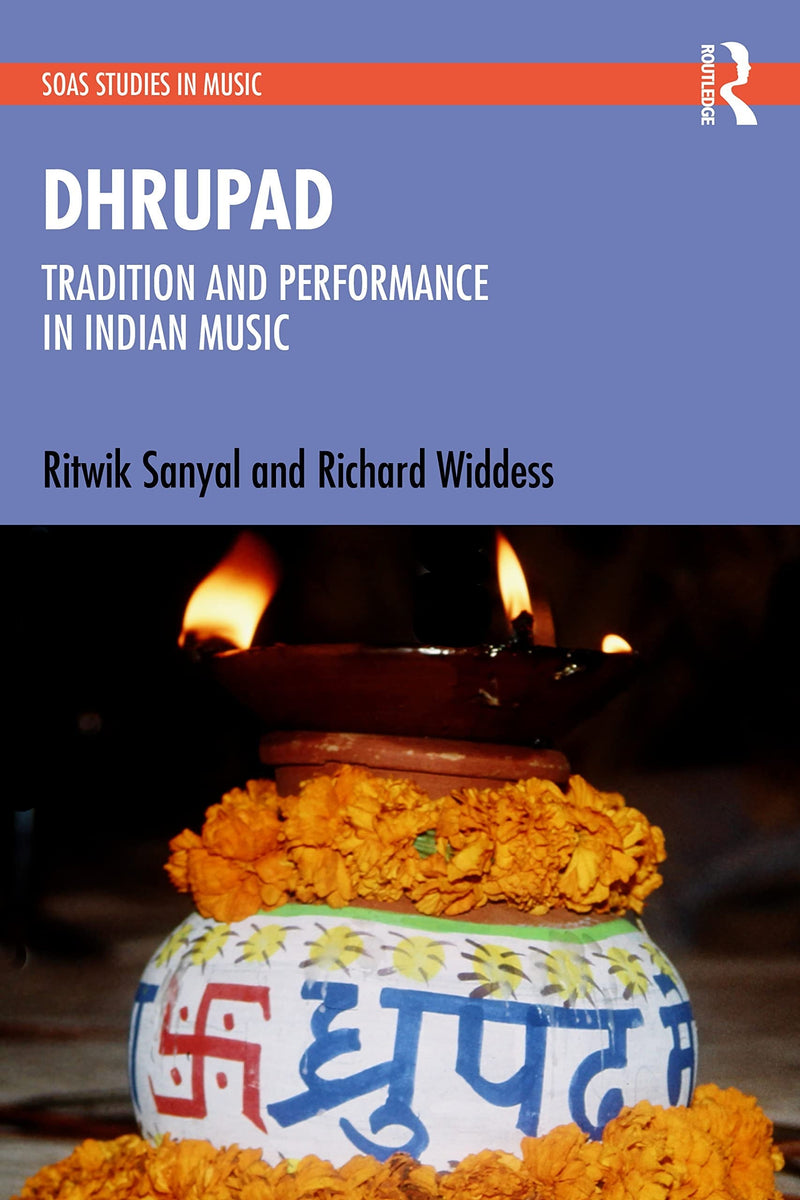 Dhrupad Tradition and Performance in Indian Music 1st Edition