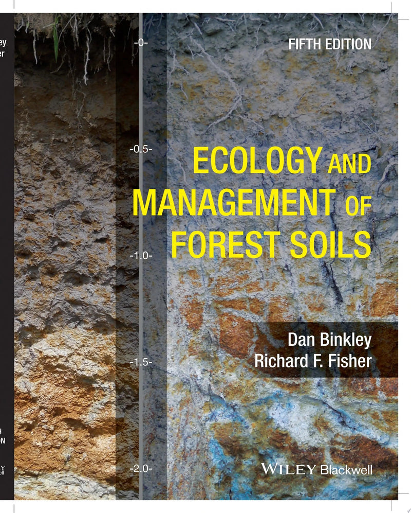 Ecology and Management of Forest Soils by Dan Binkley 5th Edition ISBN 9781119455653
