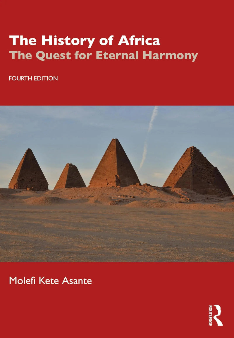 The History of Africa The Quest for Eternal Harmony by Molefi Kete Asante 4th Edition ISBN 9781032396149