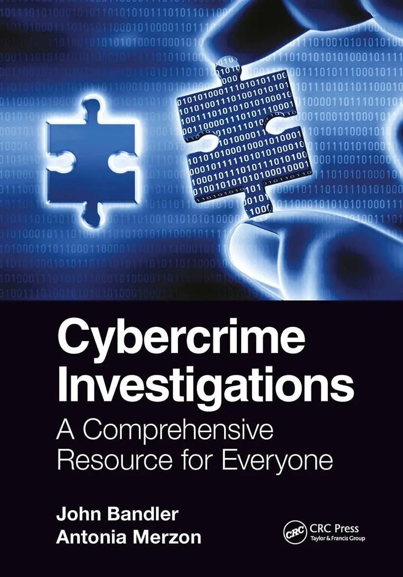 Cybercrime Investigations A Comprehensive Resource for Everyone by John Bandler 1st Edition ISBN 9781032399980