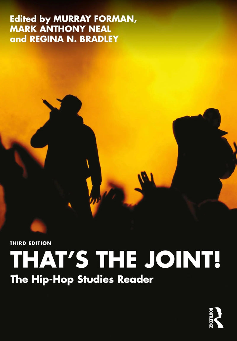 That's the Joint! The Hip-hop Studies Reader by Murray Forman 3rd Edition ISBN 9781032403557