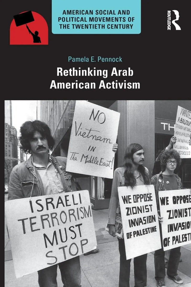 Rethinking Arab American Activism by Pamela E. Pennock 1st Edition ISBN 9781032404004
